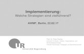 Implementierung - AWMF...Implementierung: Welche Strategien sind zielführend? AWMF, Berlin, 22.02.17 Prof. Dr. Peter Fischer Lehrstuhl für Sozial-, Arbeits-, Organisations- & Wirtschaftspsychologie