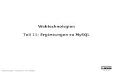 Webtechnologien Teil 11: Ergänzungen zu MySQLwi.f4.htw-berlin.de/.../Folien/Wiederholung/D-WT-MySQL-1.pdf · 2019-09-26 · Webtechnologien - WS 2015/16 - Teil 11/MySQL 5 Tabellentypen