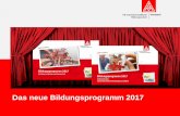 Das neue Bildungsprogramm 2017 - IG Metall Leipzig · Das neue Bildungsprogramm 2017. 19.09.2016 GBi Seite 2 Überblick Aufbau und Struktur des Bildungsprogramms Unterstützung der
