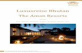 Luxuriöse Bhutanreise - The Aman Resorts · PDF file Jahre ins Land – aufgrund einer skurrilen Stellenanzeige: Der König von Bhutan suchte für ein Jahr einen Käser. Inzwischen