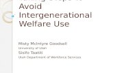 Avoid Taking Steps to Intergenerational Welfare Usenawrs.org/wp-content/uploads/2013/08/Goodsell-Taatiti-NAWRS2013… · Taking Steps to Avoid Intergenerational Welfare Use Misty