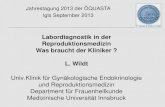 Labordiagnostik in der Reproduktionsmedizin Was braucht ...event-service.cc/oequasta/pdf/1-1_Wildt_Labordiagnostik_in_der... · Gestagentest = Östrogenbioassay 0 10 20 30 40 50 60