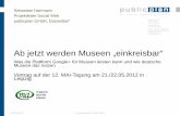 Ab jetzt werden Museen „einkreisbar“ · Testpräsentation Author: Dr. Christian Knebel Created Date: 6/15/2012 2:30:03 PM ...