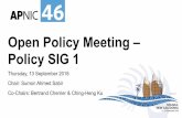 Open Policy Meeting – Policy SIG 1 - APNIC · Open Policy Meeting – Policy SIG 1 Thursday, 13 September 2018 Chair: SumonAhmed Sabir Co-Chairs: Bertrand Cherrier& Ching-Heng Ku.