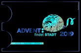 ADVENT 2019 findet STADT · 2019-12-08 · ADVENT findet STADT 2019. Das Mürzzuschlager Adventprogramm ist ein fixer und nicht mehr wegzudenkender Bestandteil unseres Jahresablaufes.