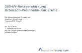 380-kV-Netzverstärkung Urberach-Weinheim-Karlsruhe · 2016-06-21 · 380-kV-Netzverstärkung Urberach-Weinheim-Karlsruhe • Erhöhung der Übertragungskapazität im Raum Frankfurt-Karlsruhe
