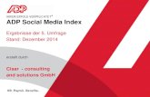 ADP Social Media Index - Cisar GmbH ...

ADP Social Media Index Ergebnisse der 5. Umfrage Stand: Dezember 2014 erstellt durch Cisar - consulting and solutions GmbH