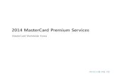 2014 MasterCard Premium Services · - 외항사 항공권 할인 - 해외 렌터카 할인 SHOPPING 면세점 할인 GOLF J골프 유료 멤버십 할인 서울 경제 골프 매거진