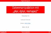 Datenmanipulation mit „plyr, dplyr, reshape2“ › _media › teaching › sommersemester... · 2018-04-17 · DPLYR •Chaining commands •Nested R-Befehle sind oft schwierig
