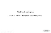 Webtechnologien Teil 7: PHP – Klassen und Objektewi.f4.htw-berlin.de/.../07-WT-PHP-II-1.pdf · Teil 7: PHP – Klassen und Objekte. Webtechnologien – SS 2017 - Teil 7/PHP II 2