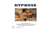 Der Weg zu Bewusstseinserweiterung und Selbsterkenntnis · Hypnose Das Phänomen Hypnose beschäftigte und faszinierte die Menschheit seit Urzeiten. Hypnose ist eine der ältesten