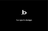 Le spa b design maillots de bain sont disponibles أ  la vente أ  lâ€™entrأ©e du Spa. Lâ€™accأ¨s au Spa