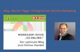 Mag. Martin Figge: Erfolgreiches Online-Marketing...Kurzvorstellung Mag. Martin Figge Agentur für Online-Marketing & PR () Social Media- und Web-Betreuung für Klein- und Mittelbetriebe