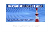 Das musikalische Konzept - Bernd-Michael Land...2016 - Projekt „Transmitter 594 KHz“ 2016 - Gewinner des Deutschen Schallwelle Musikpreises als „Bester Musiker 2015 national“
