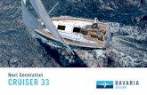 Next Generation CRUISER 33 · Das durchdachte Rigg und der moderne Segelplan garan ... 33 I Perfekt eingerichtet I Perfectly fitted. Gesamtlänge I Length overall 9,99 m Rumpflänge