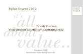 Value Invest 2012¤sentationen/V… · Katalysator: LinkedIn& facebookIPO‘ssorgen für überschreiten des „fairen“ Wertes Vom Unsinn effizienter Kapitalmärkte. Frank Fischer