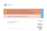 Salutogenese als Heuristik zu Management der Ressourcenbasis · 2019-03-01 · Salutogenese als Heuristik zu Management der Ressourcenbasis • Episode 3 • Prof. Dr. Georg Müller-Christ
