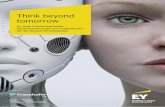 Think beyond tomorrow - Ernst & Young · 2019-12-01 · Think beyond tomorrow | 5 Executive Summary Künstliche Intelligenz durchdringt unser Privat und Berufsleben immer stärker