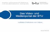 Das Video- und Medienportal der BTU€¦ · Hochladen von Videos - Durchführung 06.09.2019 Folie 6 1. Sie können das Video mit der Maus einfach per Drag-and-Drop in das Feld ziehen