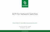ACPI for Network Switches › sites › events › files... · 2017-12-14 · cumulusnetworks.com ACPI for Network Switches Dustin Byford  LinuxCon