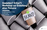 Gestatten? Erika(?) Workshop zur Erstellung einer Persona · 2019-10-29 · Markt-Media-Studie in Deutschland . Medien . b4p bildet die wichtigsten Medienkanäle ab: Dazu zählen