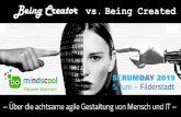 Being Creator vs. Being Created - Think Ythink-y.de › wp-content › uploads › 2019 › 07 › Scrum-Day... · • Meditation ist jede Übung, in der ich bewusst im Hier und Jetzt