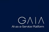 AI-as-a-Service Platform · 2019-05-14 · Generic Artificial Intelligence Application Generic Applications Buchstabiere G.A.I.A.: F-L-E-X-I-B-E-L. Kein Problem ist zu komplex. Keine