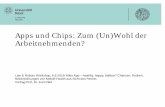 Apps und Chips: Zum (Un)Wohl der Arbeitnehmenden? · Apps und Chips: Zum (Un)Wohl der Arbeitnehmenden? Law & Robots Workshop, 6.6.2019: Alles App – healthy, happy, haltbar? Chancen,