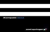 Kompakt 2013 - Axel Springer SE · starkes Digitalportfolio aufzubau-en, und vernetzt sich deswegen heute mehr denn je mit der ge-genwärtigen Gründergeneration: digitalen Start-ups.