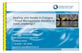 Dealing with floods in Cologne - Flood Management: Routine ... · Hochwasserschutzzentrale Köln Dipl.-Geogr. Agnieszka Czypull Willy-Brandt-Platz 2 / 50679 Köln (Stadthaus Deutz)
