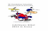 Jubiläums-Bibel 2013 in Arosa · PDF file 2013-04-03 · 5 . Herzlich Willkommen zur . 20. Eishockey - Schweizermeisterschaft der Eisenbahner in Arosa . Geschätzte Sportlerinnen