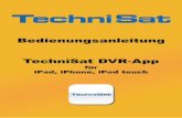 für iPad, iPhone, iPod touch - PYUR · 2019-10-10 · TechniSat DVR-App und TechniSat sind eingetragene Warenzeichen der TechniSat Digital GmbH Postfach 560 54541 Daun Technische