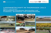 Landwirtschaft in Thüringen 2015 (Daten und Fakten)Die Bedeutung der Landwirtschaft ist wesentlich höher als in diesem Anteil zum Aus druck kommt, da z. B. die Pflege und Erhaltung