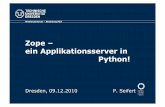 Zope – ein Applikationsserver in Python!st.inf.tu-dresden.de/files/teaching/ws10/ps/Seifert... · 2011-05-03 · 3 Zope für Fortgeschrittene – Zope 3 Zope 3 – Features mit