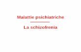 Malattie psichiatriche La schizofrenia · 1952 Selikoff Scoperta delle proprietàantidepressive dell’iproniazide 1954 Stecke Thiebaux Primo resoconto formale del parkinsonismo da