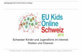 Schweizer Kinder und Jugendliche im Internet: Risiken und ...€¦ · Chancen und Risiken der Mediennutzung benennen und Konsequenzen für das eigene Verhalten ziehen (z.B. Vernetzung,