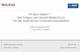 IR Quo Vadis? Die Folgen von Social Media & Co. für die ... · PDF file Die Folgen von Social Media & Co. für die Zukunft der Finanzkommunikation DIRK Konferenz 2011 7. Juni 2011,