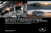 Schwefel-Robustheits-Pakete für Euro V und Euro VI …...2 Schwefel-Beständigkeits-Pakete für Euro V und Euro VI Motoren Damit ein Mercedes-Benz Lkw mit einem Motor der Baureihe