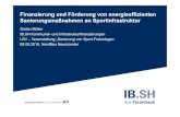 Finanzierung und Förderung von energieeffizienten … · 2018-10-09 · Finanzierung und Förderung von energieeffizienten Sanierungsmaßnahmen an Sportinfrastruktur Stefan Müller