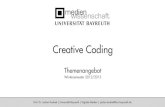 Creative Coding - Medienwissenschaft Uni Bayreuth€¦ · Creative Coding !emen Webdesign mit HTML/CSS Webdesign mit jQuery Webapplikationen mit Ruby on Rails Generative Graﬁk mit
