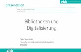 Bibliotheken und Digitalisierung€¦ · •Digitalisierung hat eine gewisse Tradition in Hochschulbibliotheken: •Automatisierung seit 60er Jahren ... Innovationsmonitor von HTW