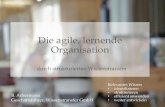 Die agile, lernende Organisation - Wissenstransfer · Die agile, lernende Organisation ... • SBB Nachfolge Schlüsselpersonen, Teamarbeit optimieren ... g Identifizierung Transfer