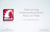 Gastvortrag Datenbanksysteme: Ruby on Railsdbs/2015/PDF/dbs2015-06-16.pdf5 Migrations • Ruby DSL zur Deﬁnition und Manipulation des Datenbankschemas • Datenbankunabhängig (in