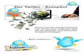 Der Twitter - Autopilot - DownloadsKostenlos.de · Twaitter.com an (engl.). (Alternative, falls es Probleme mit Twaitter gibt: tweet-u-later.com) Auf der genannten Seite können Sie