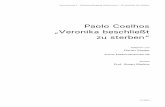 Paolo Coelhos „Veronika beschließt zu sterben“ · 2006-09-04 · Veronika beschließt zu sterben 4 2 Das Buch „Veronika beschließt zu sterben“ wurde 1998 von Paolo Coelho