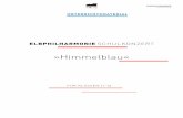Elbphilharmonie Unterrichtsmaterial Himmelblau...2 Elbphilharmonie Schulkonzert HIMMELBLAU Mi, 15.4.2020, 19 Uhr Dauer: ca. 120 Min. Elbphilharmonie Großer Saal Mitwirkende: junge