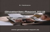S. Hartmann - Ghostwriter Report · 2019-03-15 · Ghostwriter sind nach meinen Erfahrungen bereitwillige Erklärer, die den Kunden gerne über das Procedere und die typischen Schritte