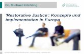'Restorative Justice': Konzepte und Implementation in Europa€¦ · Restorative Justice: » Every person in Europe shall have the right of access to restorative justice, at any time