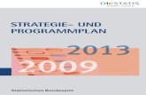 Strategie- und Programmplan 2009 - 2013...Wiesbaden, im November 2009 Roderich Egeler Präsident des Statistischen Bundesamtes 8 Statistisches Bundesamt, Strategie- und Programmplan,