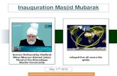 Inauguration Masjid Mubarak - Islam Ahmadiyya · Inauguration Masjid Mubarak May 17th 2019 Hazoor (aba) unveiled the plaque to commemorate the opening of Masjid Mubarak. He said the